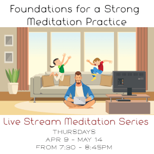 Foundations of a Strong Meditation Practice