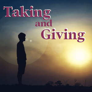 Taking and Giving: A spiritual approach to dealing with suffering