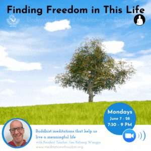 Finding Freedom in This Life - Understanding and Meditating on Death