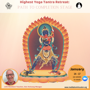 Highest Yoga Tantra Retreat: The Path to Completion Stage