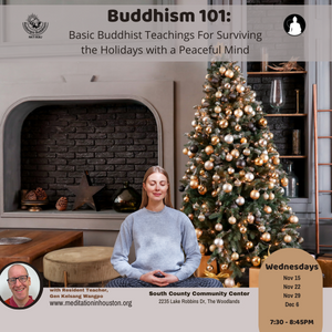Buddhism 101: Basic Buddhist Teachings For Surviving the Holidays with a Peaceful Mind